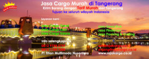 Cargo Murah di Cikupa Cargo Murah di Cikupa