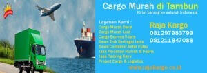 Cargo Murah di Tambun Cargo Murah di Tambun